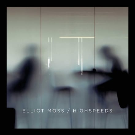 Highspeeds - Elliot Moss