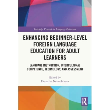 Enhancing Beginner-Level Foreign Language Education For Adult Learners - Routledge Research