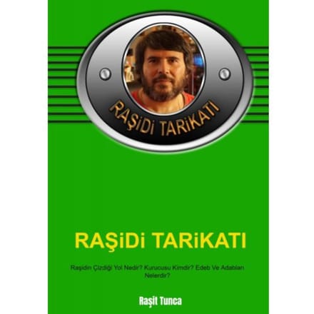 Raşidi Tarikati Genel Bilgiler - Raşit Tunca