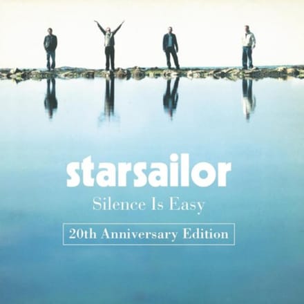 Silence Is Easy -20th Anniversary Edition- - Starsailor
