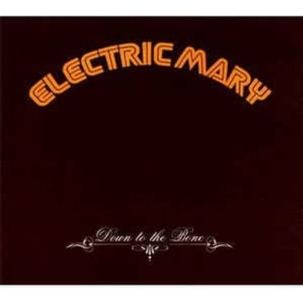 Down To The Bone - Electric Mary