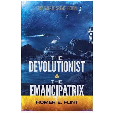 Devolutionist And The Emancipatrix - Homer Flint