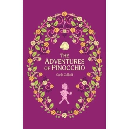 The Adventures Of Pinocchio - The Complete Children's Classics Collection - Collodi, Carlo