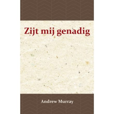 Zijt Mij Genadig - Andrew Murray