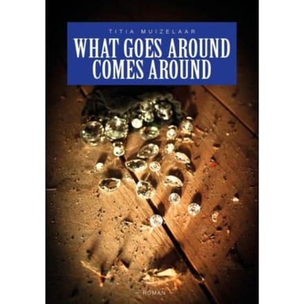 What Goes Around Comes Around - Boek10! - Titia Muizelaar