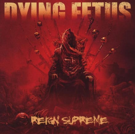 Reign Supreme - Dying Fetus