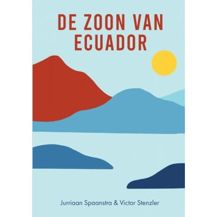 De Zoon Van Ecuador - Jurriaan Spaanstra Victor Stenzl