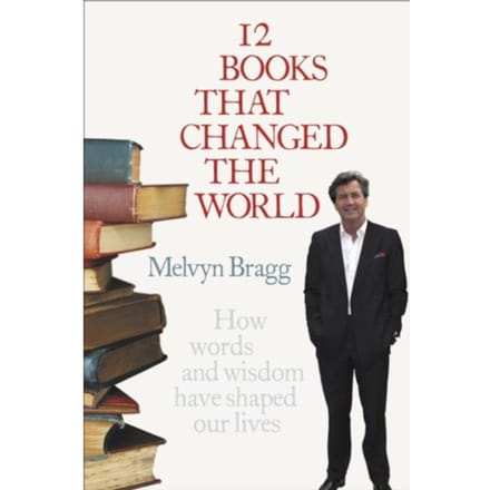 12 Books That Changed The World - Melvyn Bragg