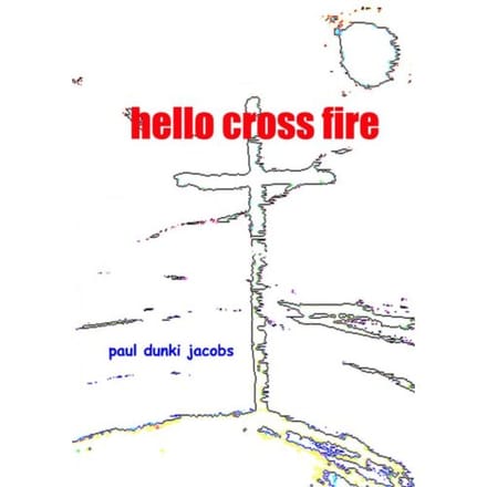Hello Cross Fire - paul dunki jacobs