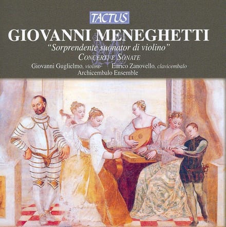 Giavanni Guglielmo, Archicembalo Ensemble - Meneghetti: Concerti E Sonate (CD)