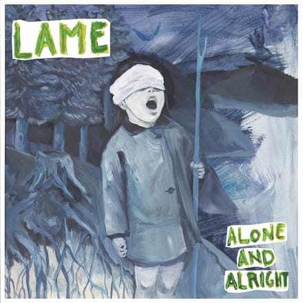 Lame - Alone And Alright