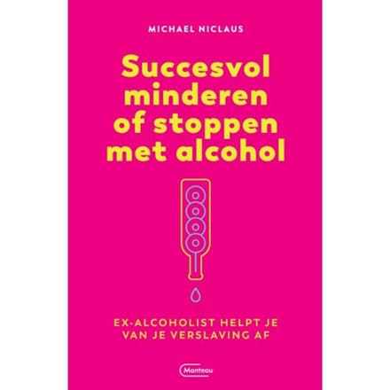 Succesvol Minderen Of Stoppen Met Alcohol - Michael Niclaus