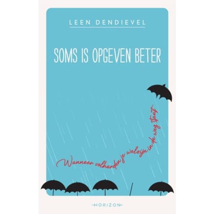 Soms Is Opgeven Beter - Leen Dendievel