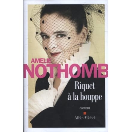 Riquet à la houppe - Nothomb, Amélie