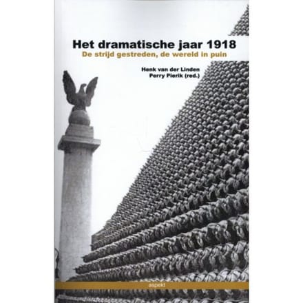 Het Dramatische Jaar 1918 - Henk van der Linden