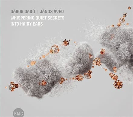 Gábor Gadó & Ávéd János - Whispering Quiet Secrets Into Hairy Ears (CD)