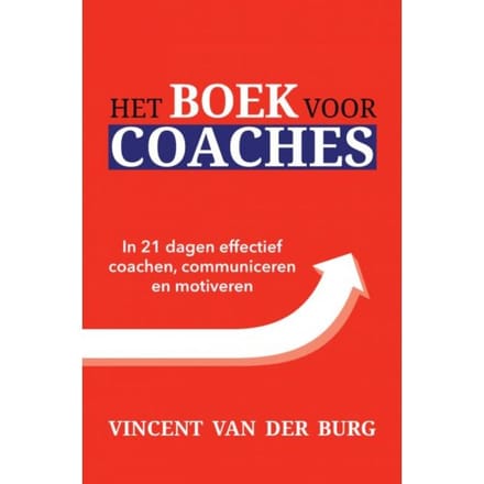 Het Boek Voor Coaches - Vincent van der Burg