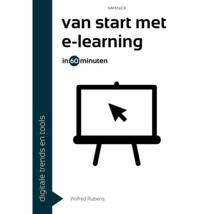 Van Start Met E-Learning In 60 Minuten - Digitale Trends En Tools In 60 Minuten - Wilfred Rubens