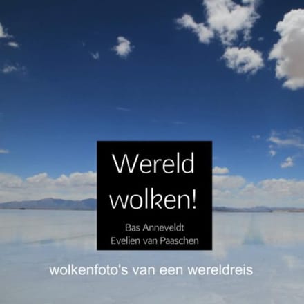 Wereld Wolken! - Bas Anneveldt Evelien van Paasch