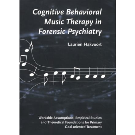 Cognitive Behavioral Music Therapy In Forensic Psychiatry - Academia - Laurien Hakvoort