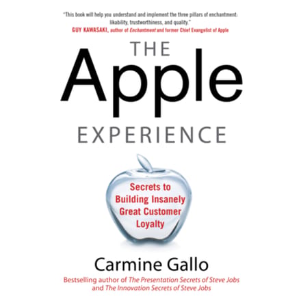 The Apple Experience - Secrets To Building Insanely Great Customer Loyalty - Gallo, Carmine
