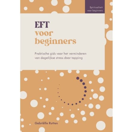 Eft Voor Beginners - Spiritualiteit Voor Beginners - Gabriëlle Rutten