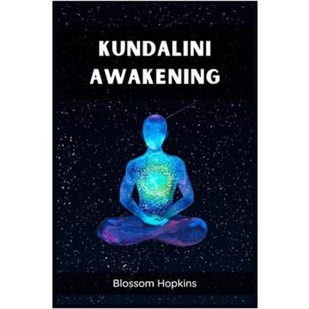 Kundalini Awakening - Blossom Hopkins