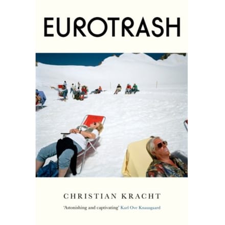 Eurotrash - Christian Kracht