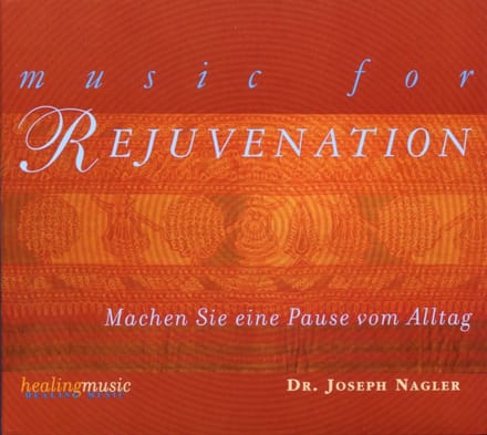 Dr. Joseph Nagler - Music For Rejuvenation (CD)