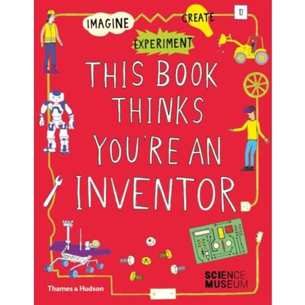 This Book Thinks You're An Inventor - This Book Thinks You'Re - The Science Museum
