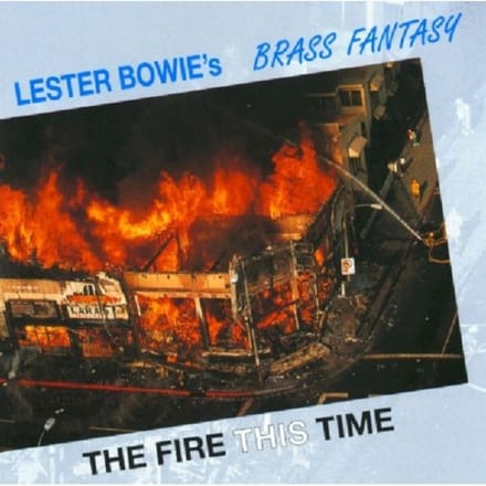 Lester Bowie's Brass Fantasy - The Fire This Time (CD)