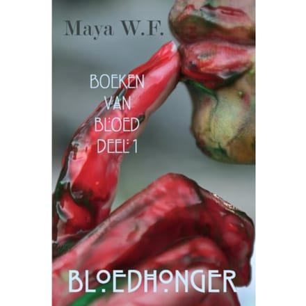Bloedhonger - Boeken Van Bloed - Maya W.F.