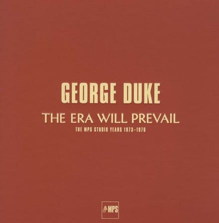 George Duke - The Era Will Prevail (The MPS Studio Years 1973-1976) (7 LP) (Special Edition) (Remastered)