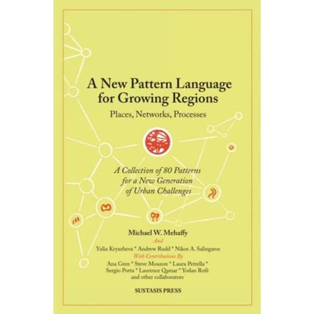 A New Pattern Language For Growing Regions - Michael W. Mehaffy