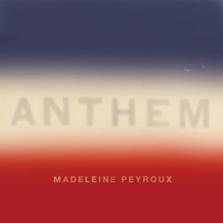 Anthem - Madeleine Peyroux
