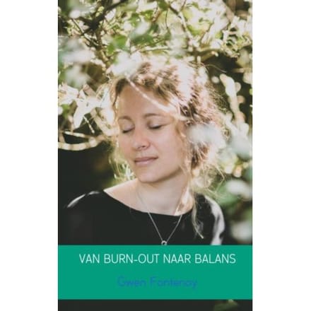 Van Burn-Out Naar Balans - Gwen Fontenoy