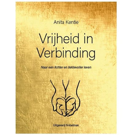 Vrijheid In Verbinding - Anita Kentie