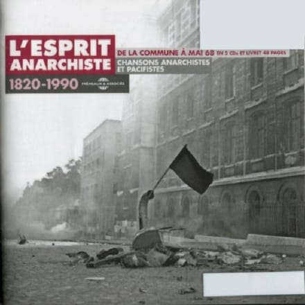 L'Esprit Anarchiste De La Commune A Mai 68 - Chansons Anarchistes Et Pacifist