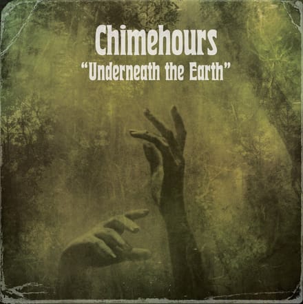 Chimehours - Underneath The Earth (LP)