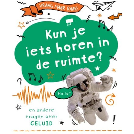 Kun Je Iets Horen In De Ruimte? - Vraag Maar Raak! - Anna Claybourne