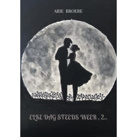 Elke Dag Steeds Weer , 2.. - Arie Broere