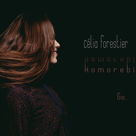 Célia Forestier & Komorebi - Go. (CD)