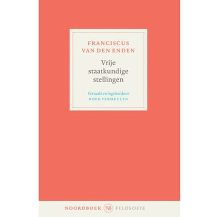 Vrije Staatkundige Stellingen - Franciscus van den Enden