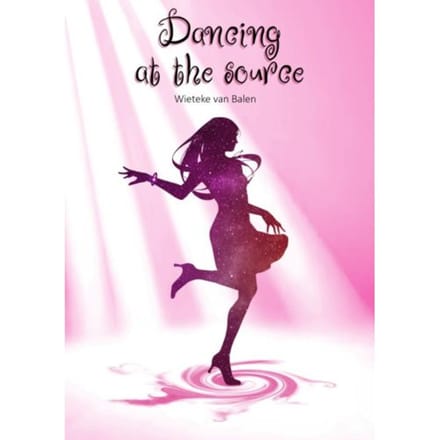 Dancing At The Source - Wieteke van Balen