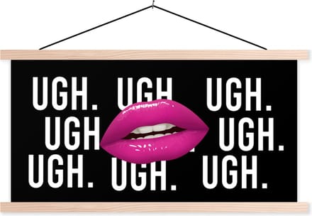 Posterhanger incl. Poster 150x75 cm - Schoolplaat - Kind - Quotes - Lippen - Ugh. Ugh. Ugh. Ugh - Textielposter - Blanke latten