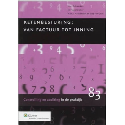Ketenbesturing : Van Factuur Tot Inning - Auditing In De Praktijk - J. Odekerken