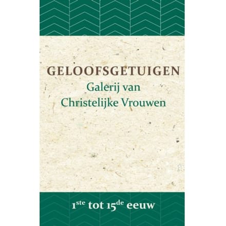 Geloofsgetuigen 1ste Tot 15de Eeuw - Geloofsgetuigen - B.J. Adriana