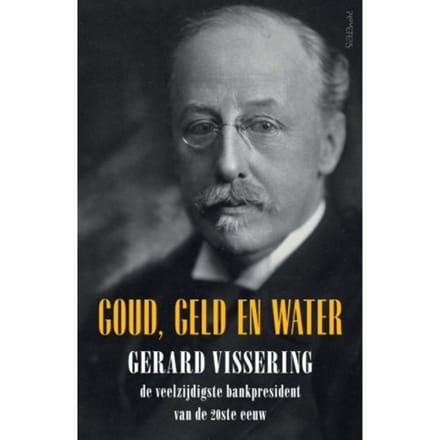 Goud, Geld En Water - Gerard Vissering
