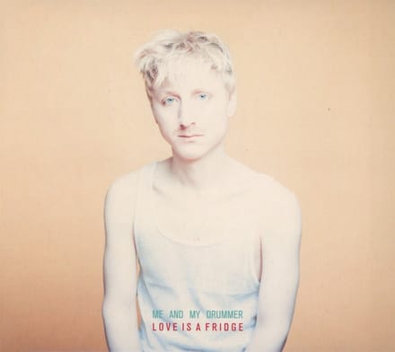 Me And My Drummer - Love Is A Fridge (CD)