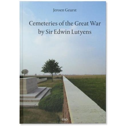 Cemeteries Of The Great War By Edwin Lutyens - J. Geurst